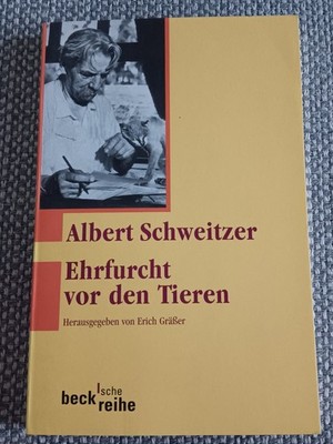 Albert Schweitzer: Ehrfurcht vor den Tieren - Tierschutzbewegung Tierliebe Leben