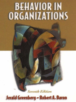 Behavior in Organizations: Understanding and Managing the Human 
