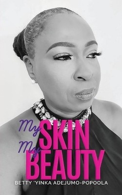 Betty 'Yinka Adejumo-Popoola My Skin My Beauty (Taschenbuch)