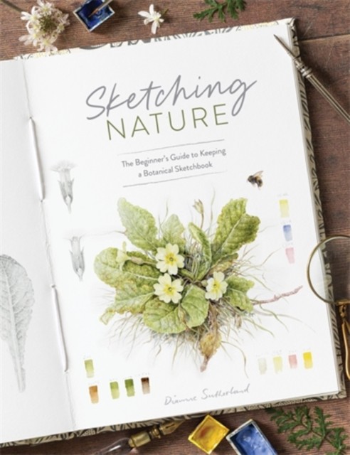 Sketching Nature: The Beginner’s Guide to Keeping  a Botanical Sketchbook by Di - Image 4