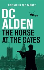 THE HORSE AT THE GATES: A Political Thriller by ALDEN, DC Book The Cheap Fast