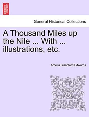 A Thousand Miles up the Nile ... With ... illustrations, etc.                  