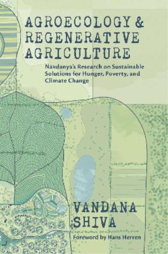 Vandana Shiva Agroecology and Regenerative Agriculture (Tascabile)