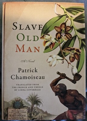 Slave Old Man by Patrick Chamoiseau (Hardcover - 1st Printing and 1st Edition)