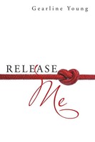 Gearline Young | Release Me | Taschenbuch | Englisch (2021) | Xlibris US