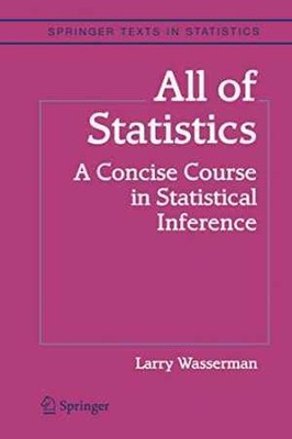All of Statistics: A Concise Course in - Hardcover, by Wasserman Larry - Good