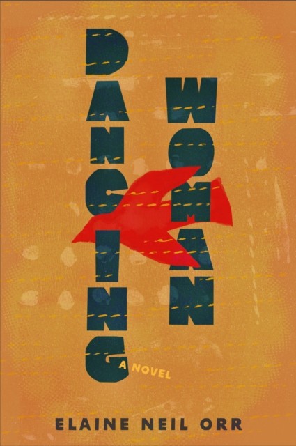 Dancing Woman by Elaine Neil Orr (Hardback Book)