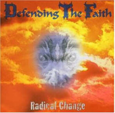 Defending The Faith - Radical Change CD 2004