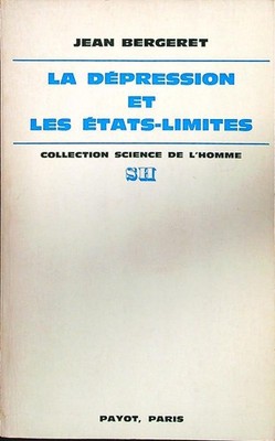 LA DEPRESSION ET LES ETATS-LIMITES BERGERET JEAN PAYOT 1974  BROSSURA