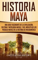 Historia Maya | Captivating History | Buch | Gebunden | Spanisch | 2020