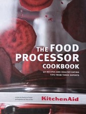 KitchenAid The Food Processor Cookbook  Veerle de Pooter & Tony Le Duc Hardback