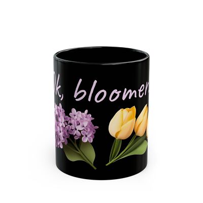 Made in The USA - Ok Bloomer Coffee Mug 11oz 15oz, Lilacs Tulips Boomer Joke Cup