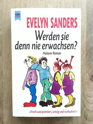 ''Werden sie denn nie erwachsen ?'' Roman von Evelyn Sanders