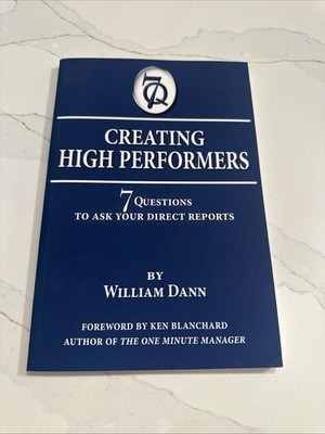 Creating High Performers: 7 Questions to Ask Your Direct Reports Paperback