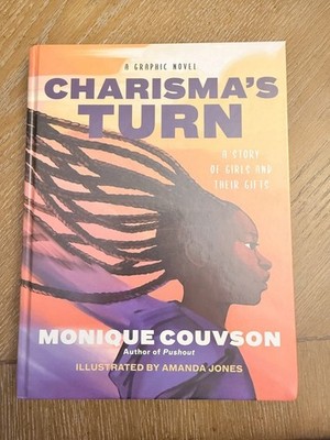 Charisma s Turn : A Graphic Novel, Hardcover by Morris, Monique W.; Jones, Am...