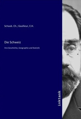 Ch. Schaub | Die Schweiz | Taschenbuch | Deutsch | Inktank-Publishing