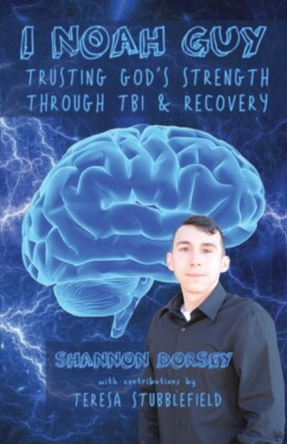 Dorsey - I Noah Guy  Trusting God's Strength Through TBI and Recovery  - X555z