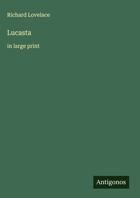 Richard Lovelace | Lucasta | Buch | Englisch (2025) | in large print