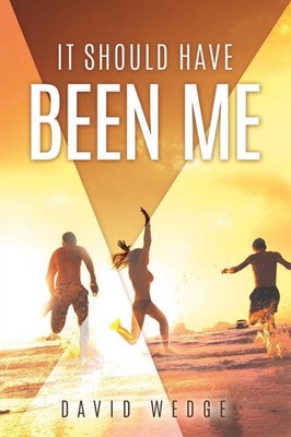 It Should Have Been Me By Wedge, David David Wedge,