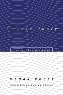 Feeling Power: Emotions and Education - Paperback By Boler, Megan - VERY GOOD