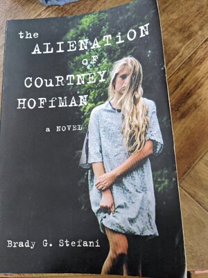 The Alienation of Courtney Hoffman: A Novel Paperback Brady Stefa