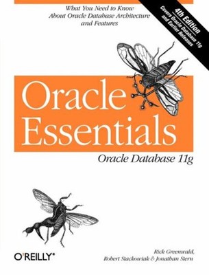 Oracle Essentials : Oracle Database 11g Perfect