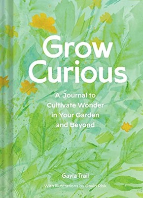 Grow Curious: A Journal to Cul - VERY GOOD