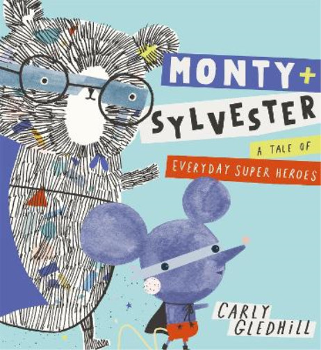 Thumbnail - Carly Gledhill Monty And Sylvester A Tale Of Everyday Super (gebundene