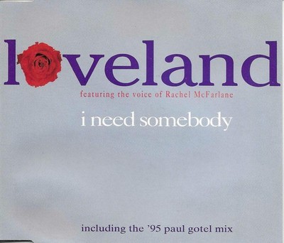LOVELAND w/ RACHEL McFARLANE I need Somebody 6 MIXES CD Single SEALED USA seller