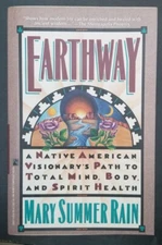 Earthway: A Native American Visionary's Path to Total Mind, Body, and Spirit 