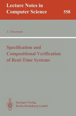 Specification and Compositional Verification of Real-Time Systems Jozef Hooman