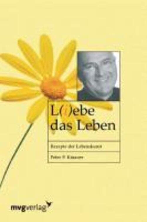Thumbnail - L(i)ebe Das Leben Rezepte Der Lebenskunst Peter Kinauer Taschenbuch