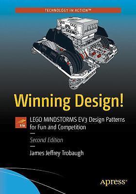 Winning Design!: Lego Mindstorms EV3 Design Patterns for Fun and Competition