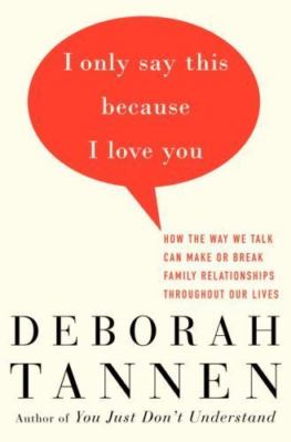 I Only Say This Because I Love You: How the Wa- 9780679456018, hardcover, Tannen