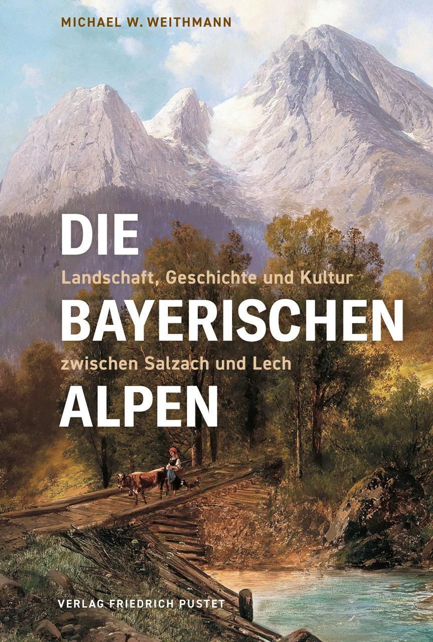 Thumbnail - Weithmann Michael W. Die Bayerischen Alpen. Buch