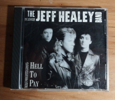 The Jeff Healey Band : Hell to Pay CD