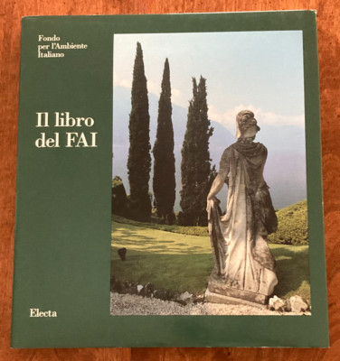 Il libro del FAI ( Fondo per l'Ambiente Italiano ) Bazzoni & Magnifico eds. 1990