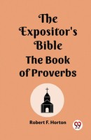 The Expositor's Bible The Book Of Proverbs | Robert F. Horton | Taschenbuch