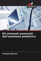 Yasmine Ellouze | Gli Elementi Essenziali Dell'anestesia Pediatrica | Buch