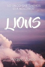 Lions: Lo ?nico Que Tenemos Es a Nosotros by Andrea Zarco (Spanish) Paperback Bo