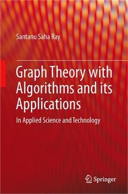 Graph Theory with Algorithms and Its Applications: In Applied Science and Techno