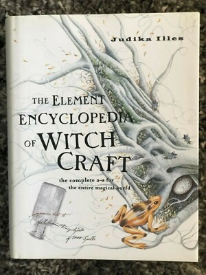 The Element Encyclopedia of Witch Craft by Judika Illes 2002, Hardcover W/DJ. BH