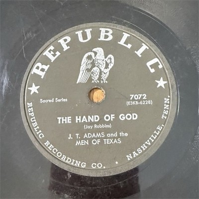 Republic Record 7072 J.T. Adams The Hand of God / Precious Lord 78 RPM