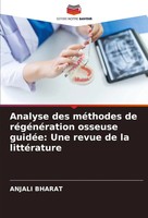 Analyse Des MéThodes De RéGéNéRation Osseuse GuidéE: Une Revue De La LittéRature