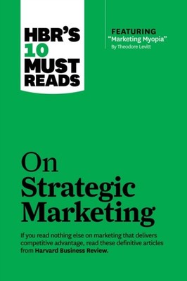 HBRs 10 Must Reads on Strategic Marketing  by Clayton M Christensen PAPERBACK
