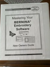 Mastering Bernina Embroidery Software Owner's Guide workbook