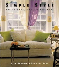 Simple Style: The Elegant Uncluttered Home by 