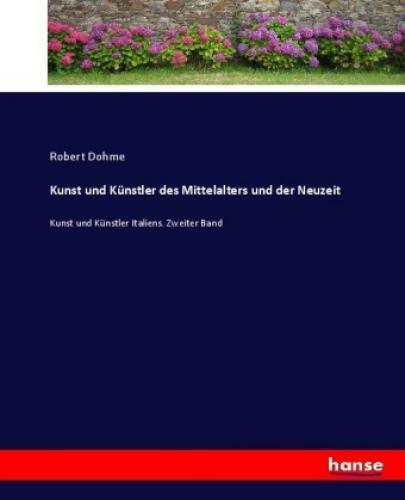 Kunst Und Künstler Des Mittelalters Und Der Neuzeit Kunst Und Künstler