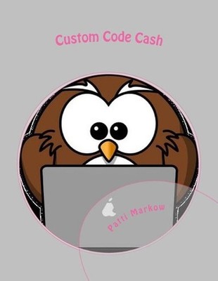 Custom Code Cash: Lecture Series - First Edition by Patti Markow (English) Paper