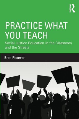 Practice What You Teach: Social Justice Education in the Classroom and the S...
